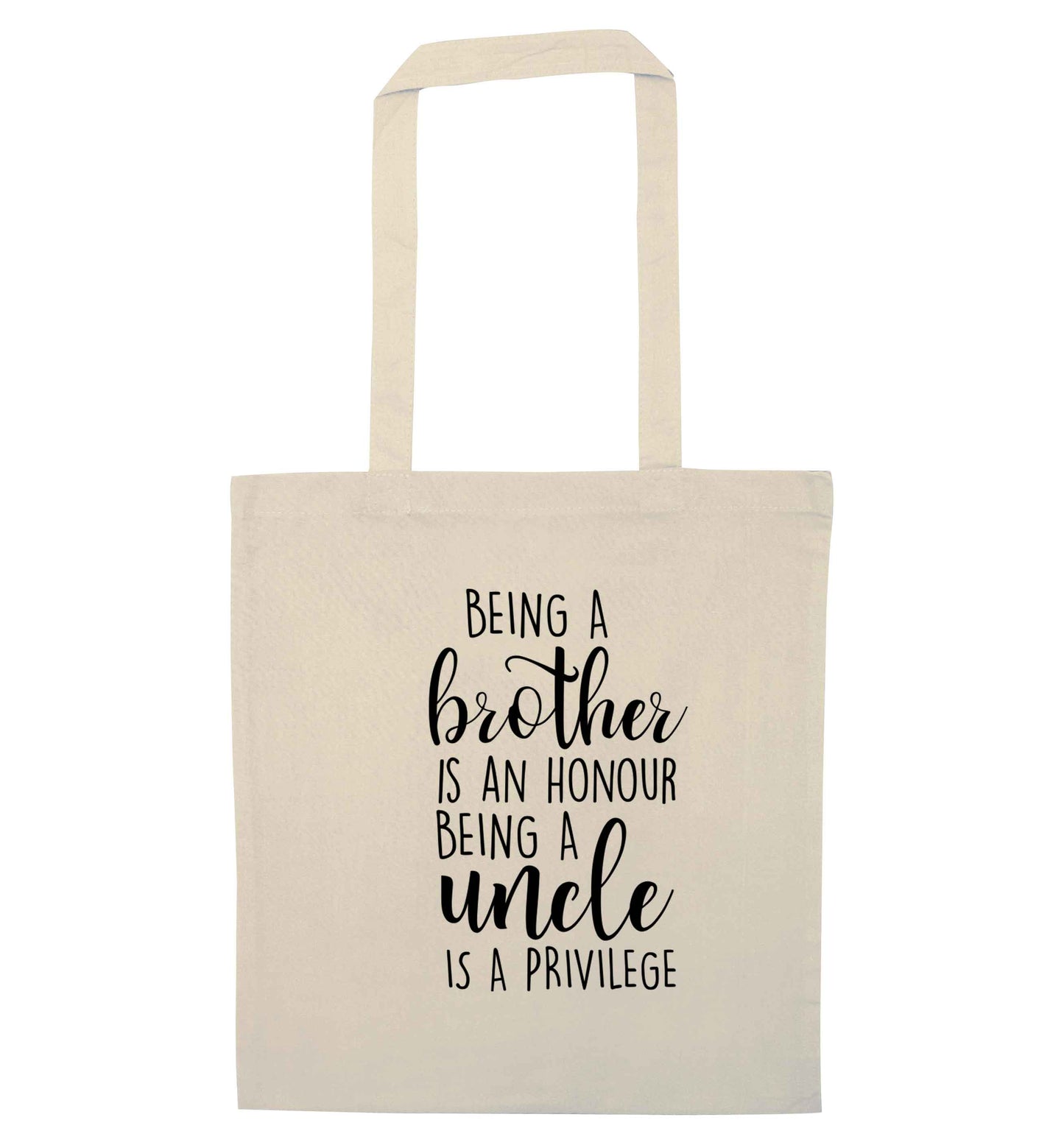 Being a brother is an honour being an uncle is a privilege natural tote bag