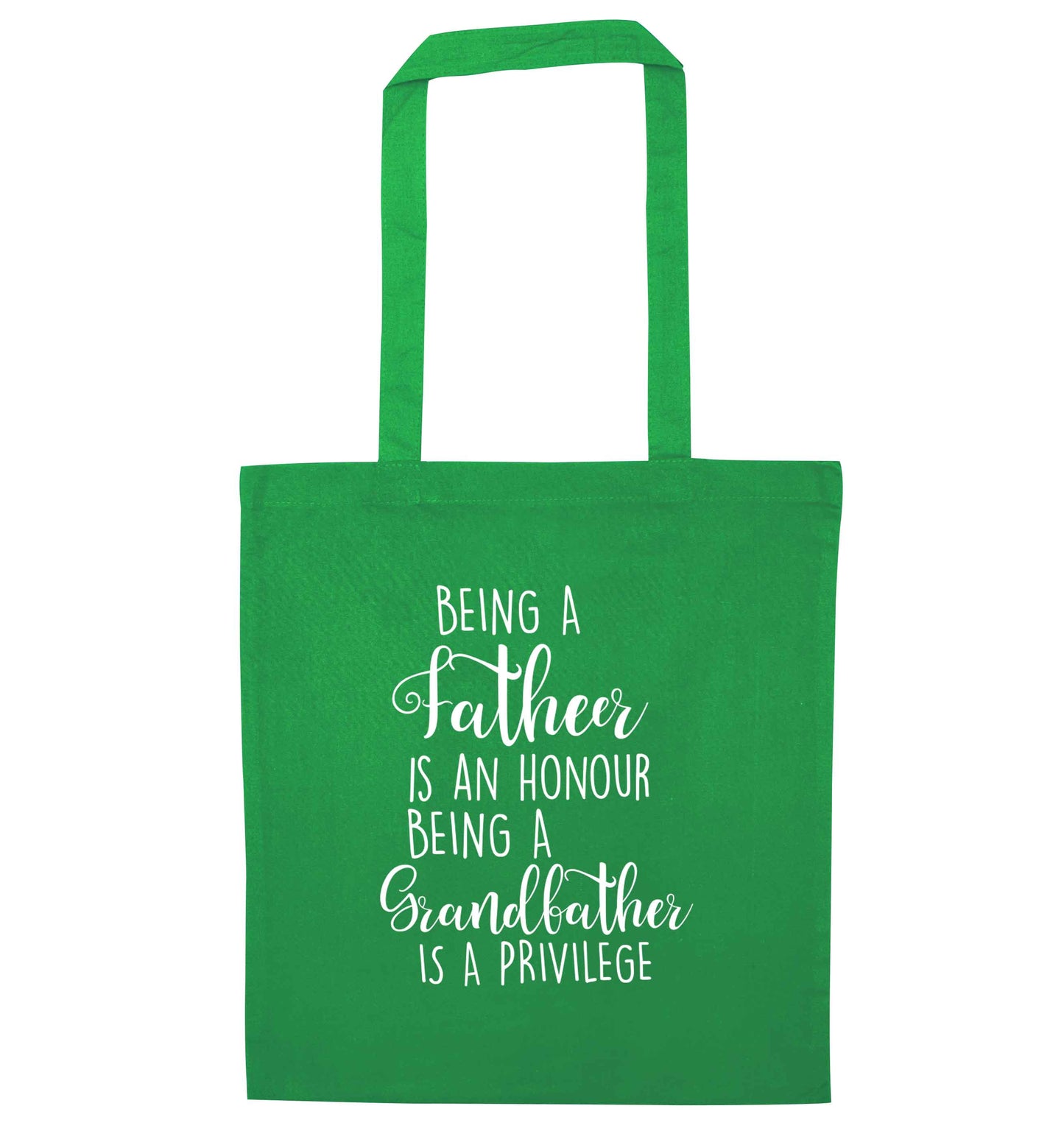 Being a father is an honour being a grandfather is a privilege green tote bag