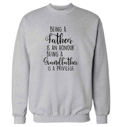 Being a father is an honour being a grandfather is a privilege Adult's unisex grey Sweater 2XL
