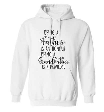 Being a father is an honour being a grandfather is a privilege adults unisex white hoodie 2XL