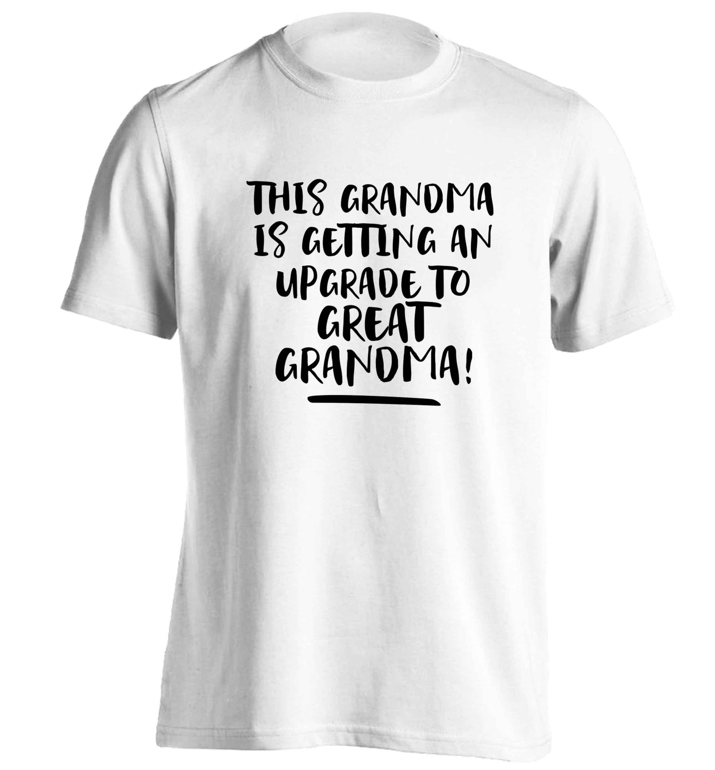 This grandma is getting an upgrade to great grandma! adults unisex white Tshirt 2XL