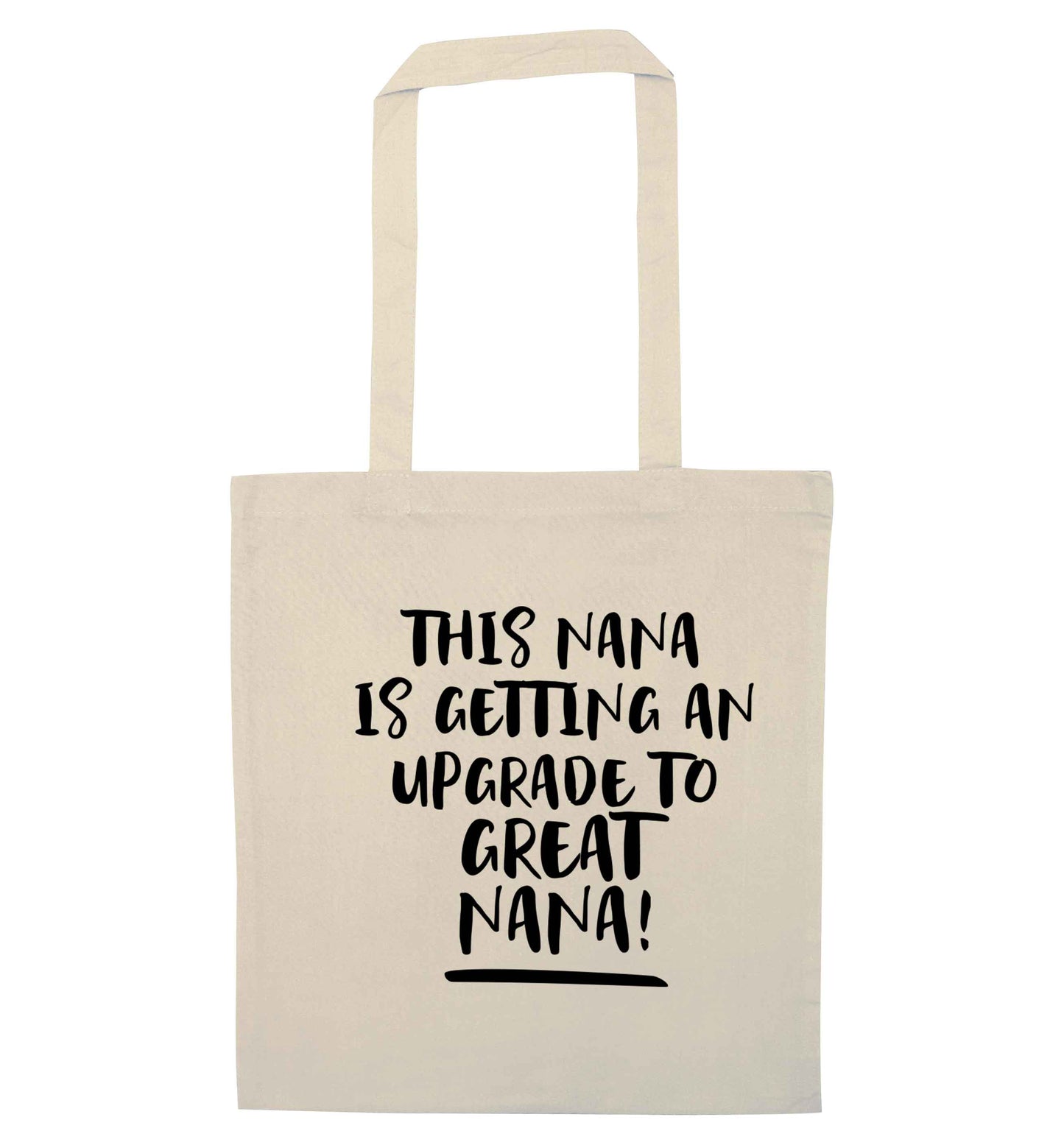 This nana is getting an upgrade to great nana! natural tote bag