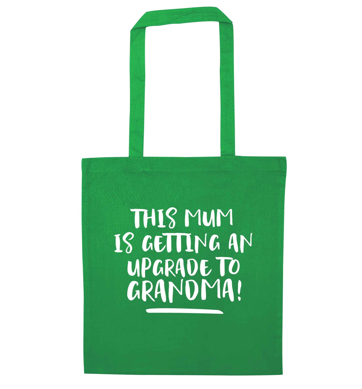 This mum is getting an upgrade to grandma! green tote bag