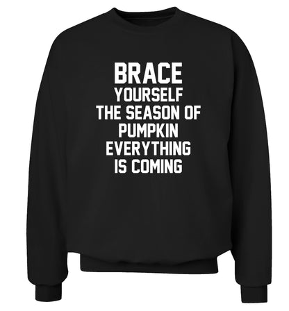 Brace yourself the season of pumpkin everything is coming Adult's unisex black Sweater 2XL