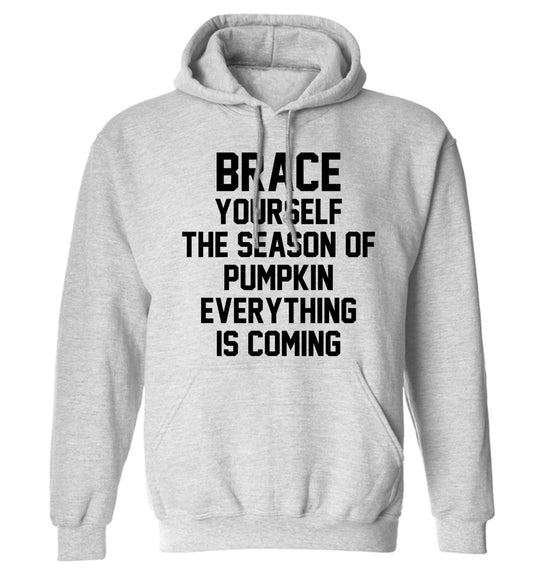 Brace yourself the season of pumpkin everything is coming adults unisex grey hoodie 2XL