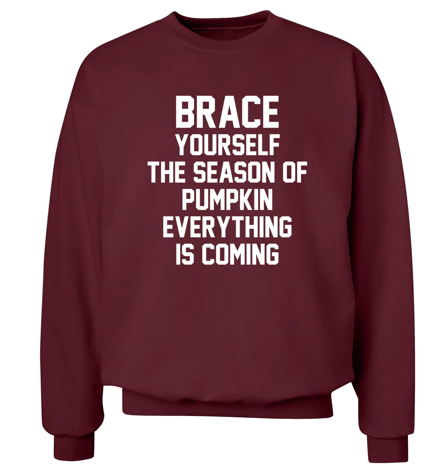 Brace yourself the season of pumpkin everything is coming Adult's unisex maroon Sweater 2XL