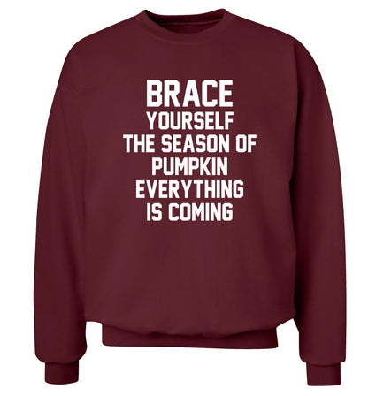 Brace yourself the season of pumpkin everything is coming Adult's unisex maroon Sweater 2XL