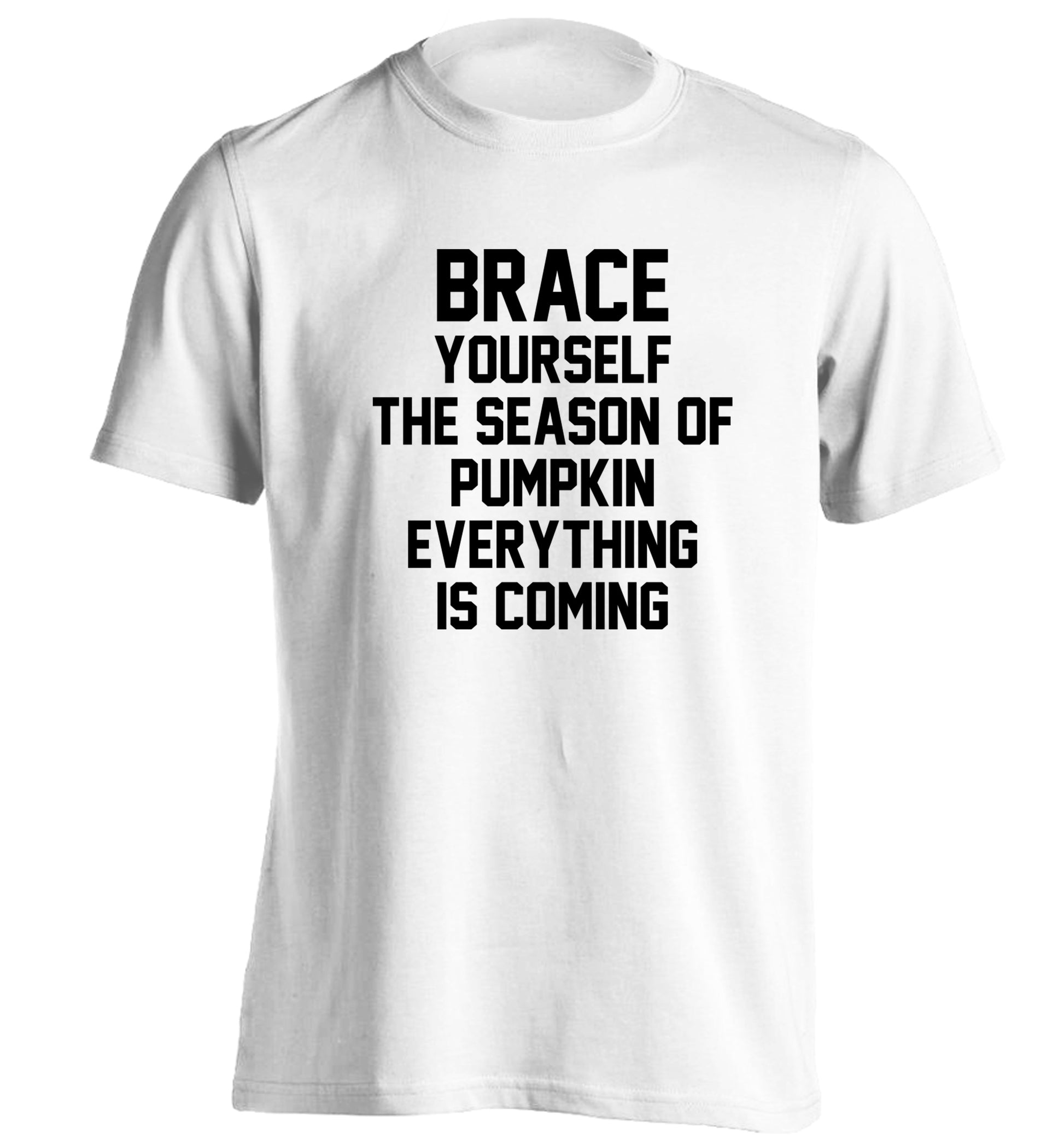 Brace yourself the season of pumpkin everything is coming adults unisex white Tshirt 2XL
