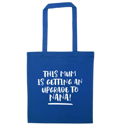 This mum is getting an upgrade to nana! blue tote bag