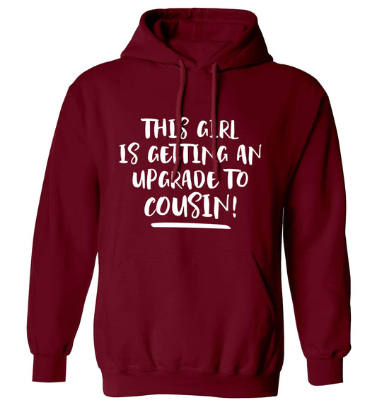 This girl is getting an upgrade to cousin! adults unisex maroon hoodie 2XL
