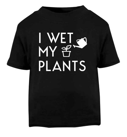 I wet my plants Black Baby Toddler Tshirt 2 years