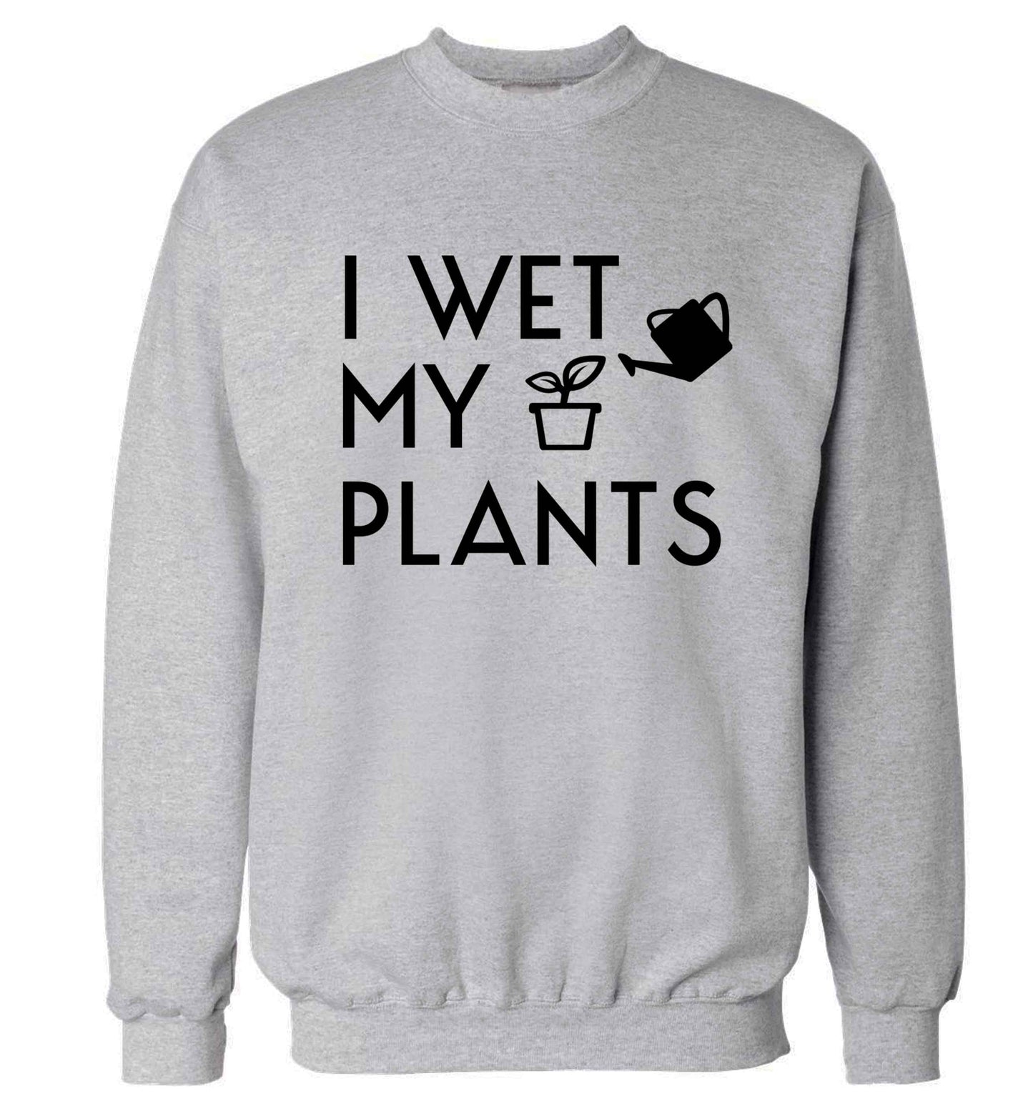 I wet my plants Adult's unisex grey Sweater 2XL
