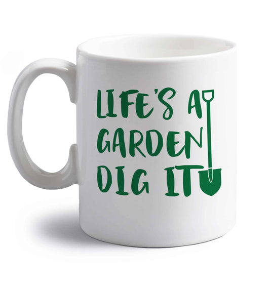 Life's a garden dig it right handed white ceramic mug 