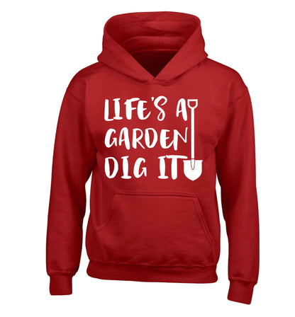 Life's a garden dig it children's red hoodie 12-13 Years