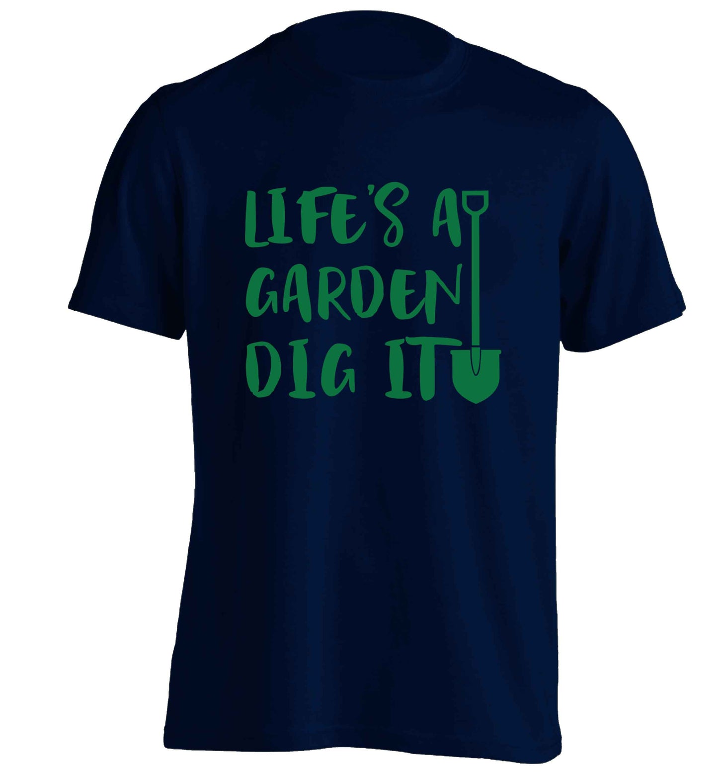 Life's a garden dig it adults unisex navy Tshirt 2XL