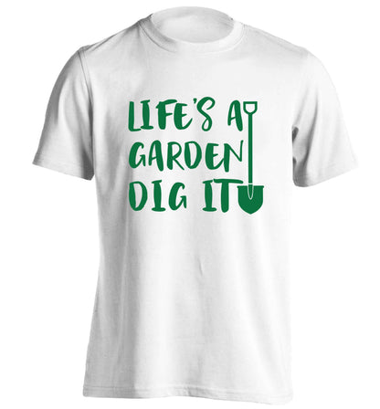 Life's a garden dig it adults unisex white Tshirt 2XL