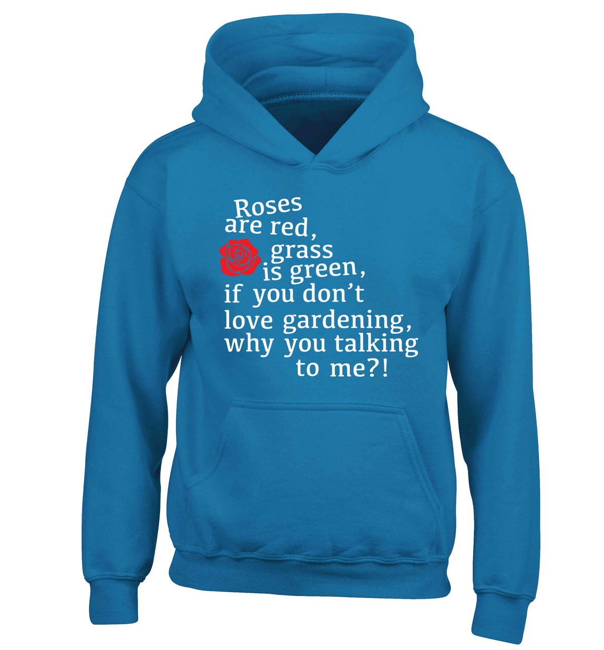 Roses are red, grass is green, if you don't love gardening, why you talking to me children's blue hoodie 12-13 Years