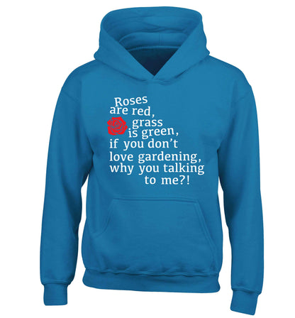 Roses are red, grass is green, if you don't love gardening, why you talking to me children's blue hoodie 12-13 Years
