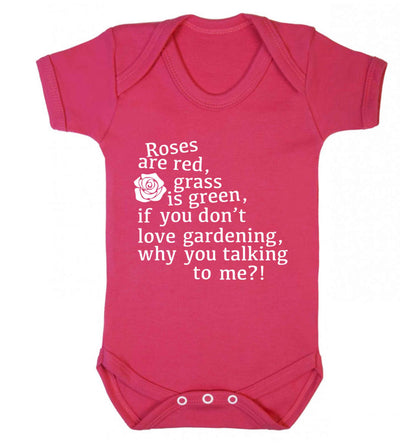Roses are red, grass is green, if you don't love gardening, why you talking to me Baby Vest dark pink 18-24 months