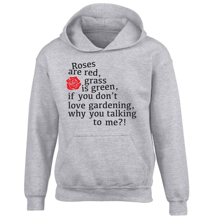 Roses are red, grass is green, if you don't love gardening, why you talking to me children's grey hoodie 12-13 Years