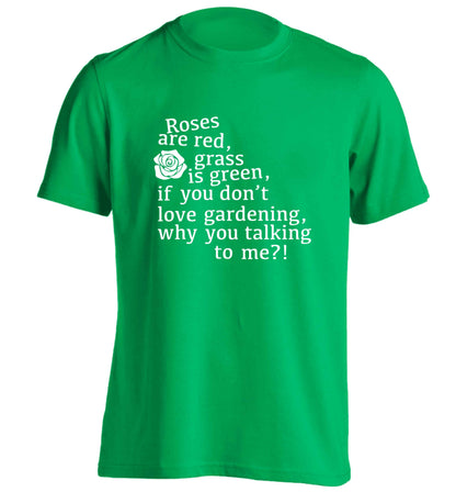 Roses are red, grass is green, if you don't love gardening, why you talking to me adults unisex green Tshirt 2XL