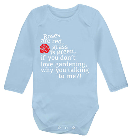 Roses are red, grass is green, if you don't love gardening, why you talking to me Baby Vest long sleeved pale blue 6-12 months