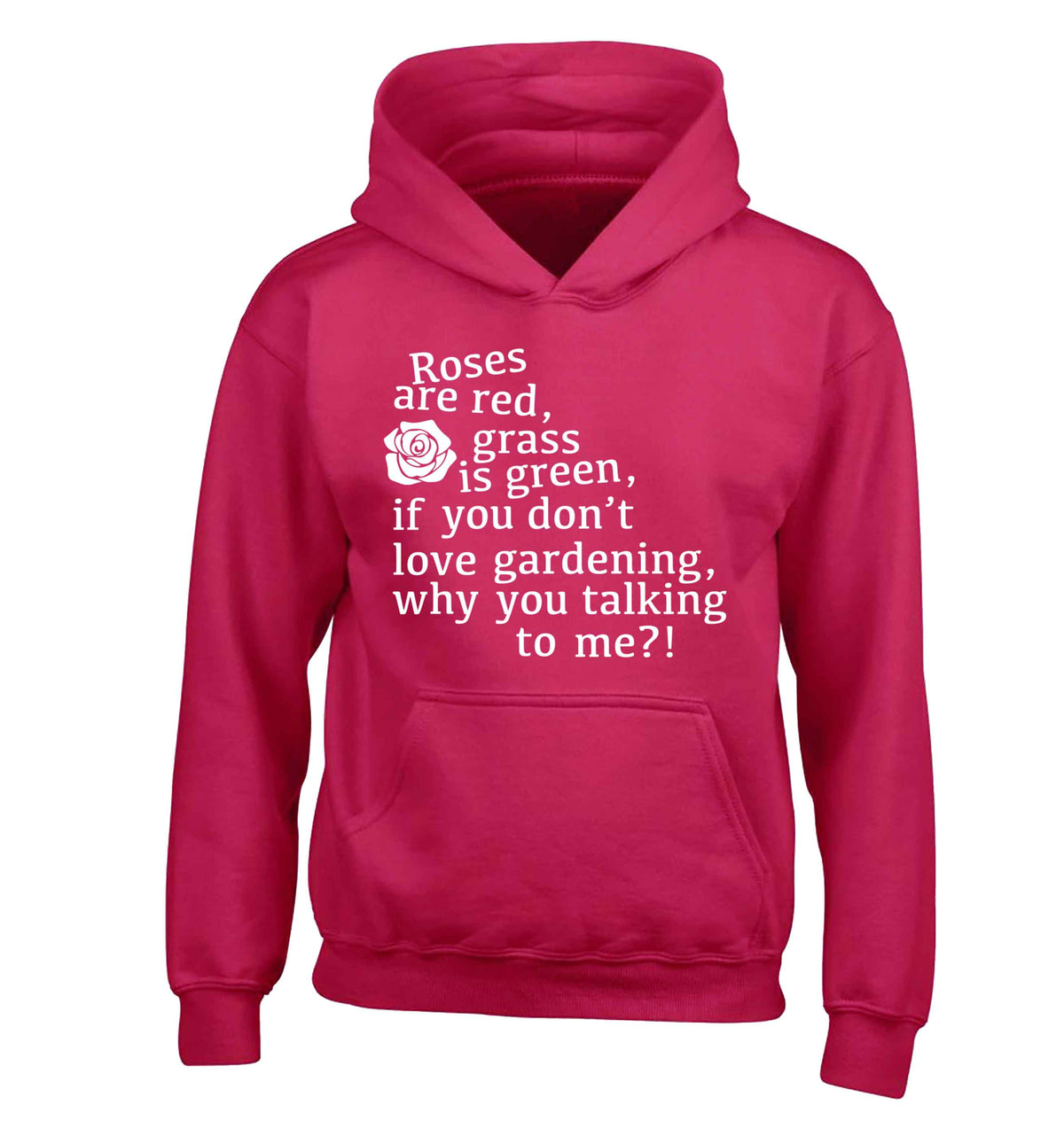 Roses are red, grass is green, if you don't love gardening, why you talking to me children's pink hoodie 12-13 Years