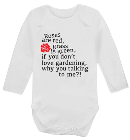 Roses are red, grass is green, if you don't love gardening, why you talking to me Baby Vest long sleeved white 6-12 months