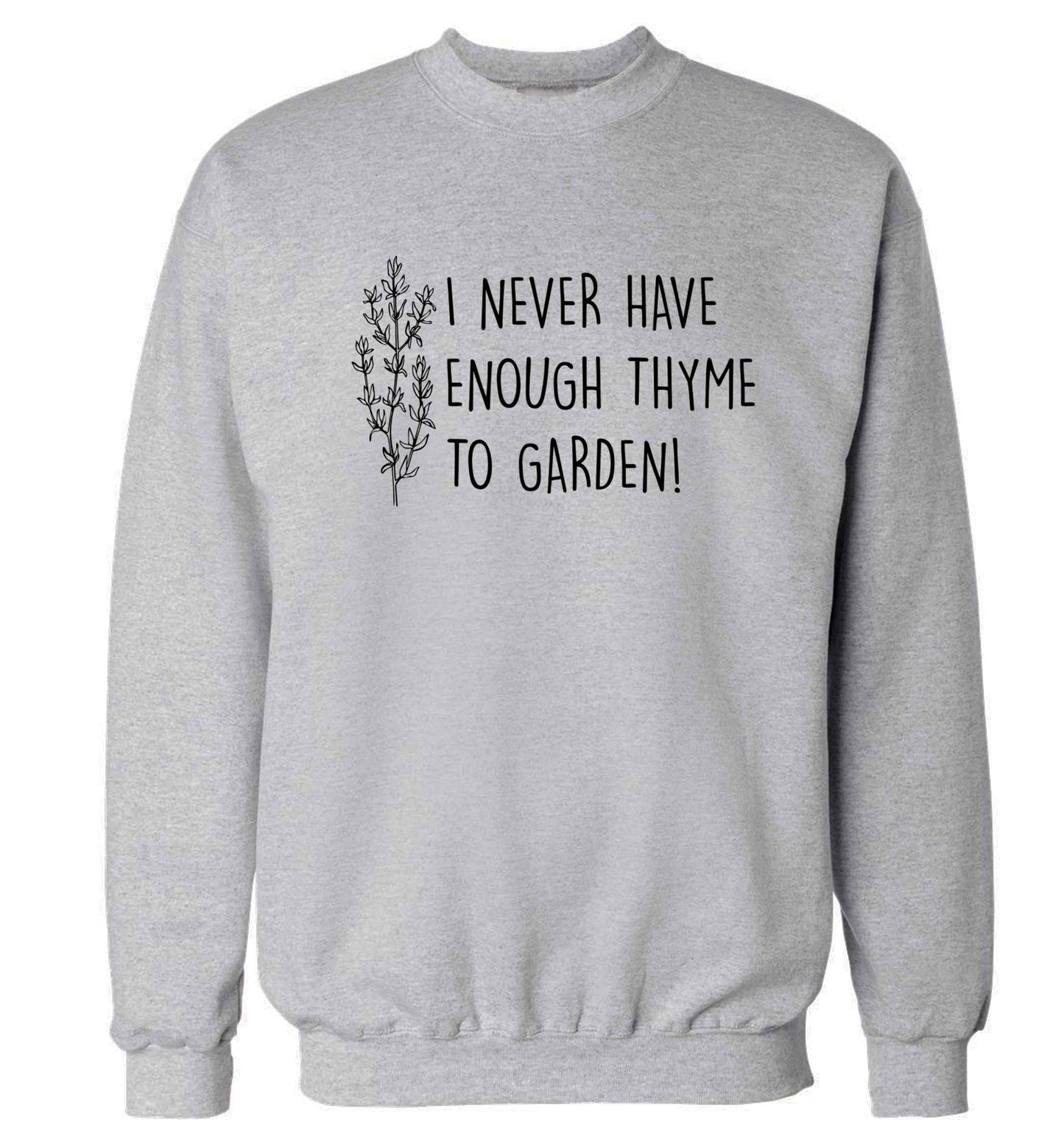 I never have enough thyme to garden Adult's unisex grey Sweater 2XL