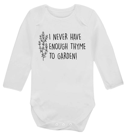 I never have enough thyme to garden Baby Vest long sleeved white 6-12 months