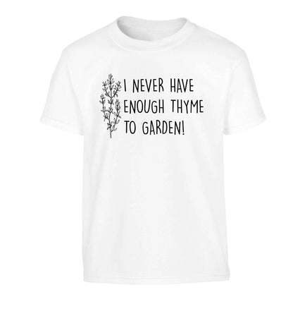 I never have enough thyme to garden Children's white Tshirt 12-13 Years