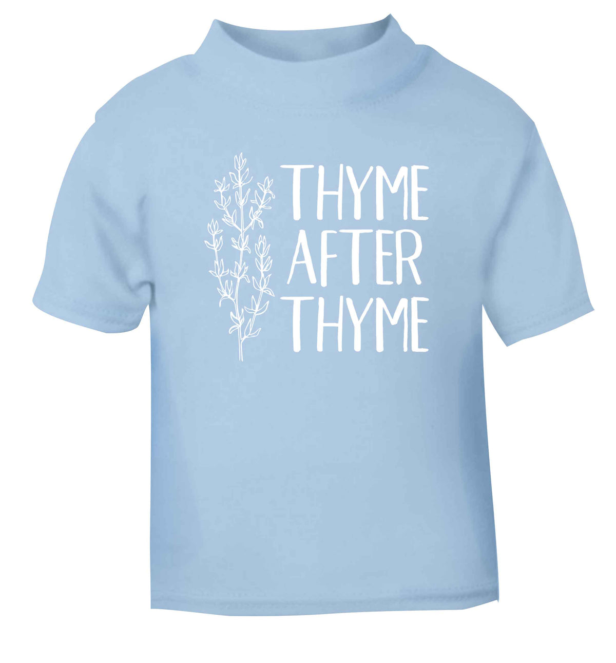 Thyme after thyme light blue Baby Toddler Tshirt 2 Years