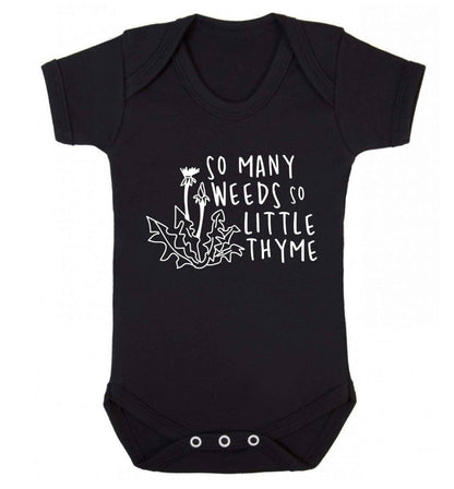 So many weeds so little thyme Baby Vest black 18-24 months