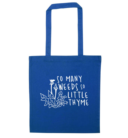 So many weeds so little thyme blue tote bag