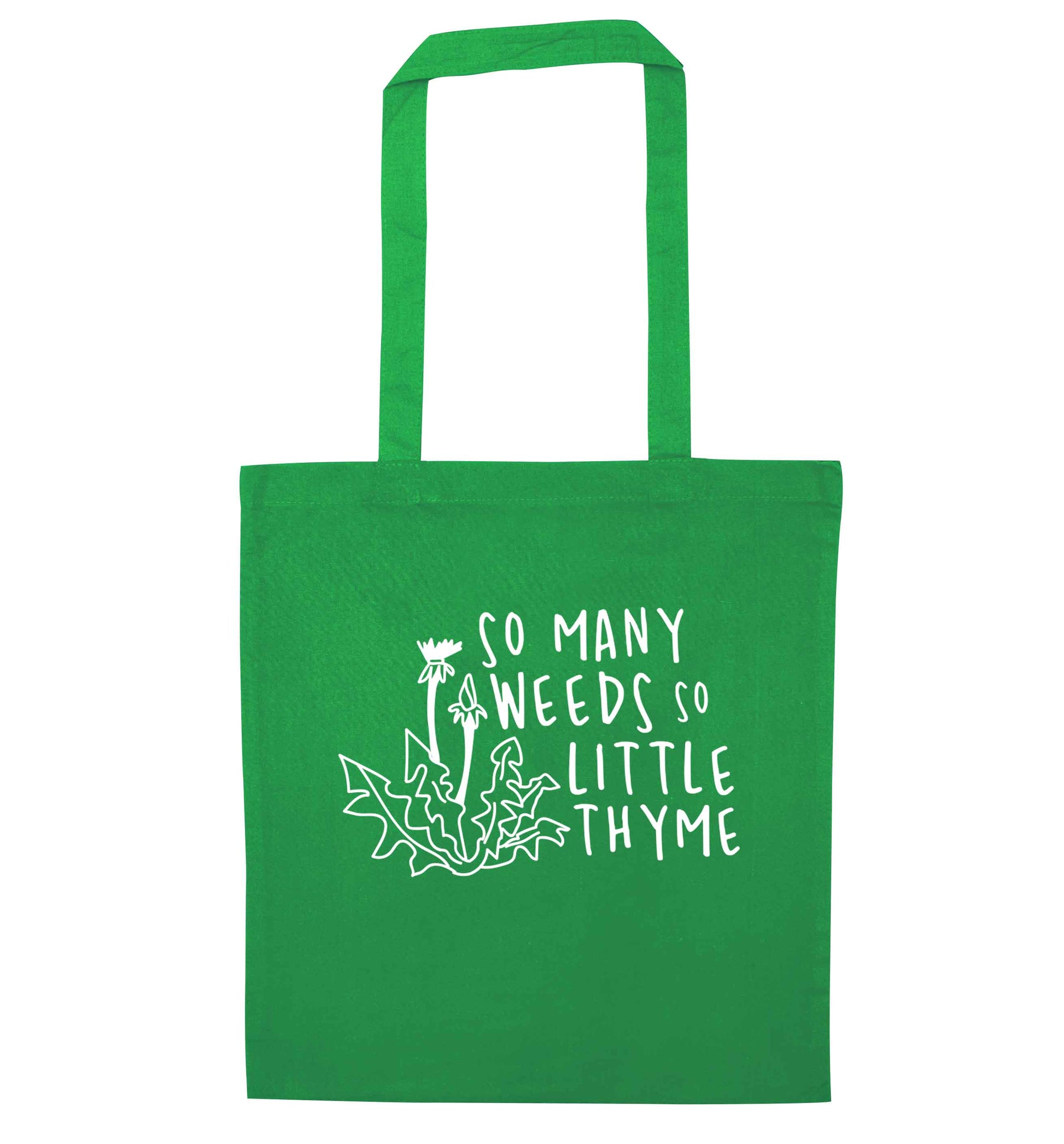 So many weeds so little thyme green tote bag
