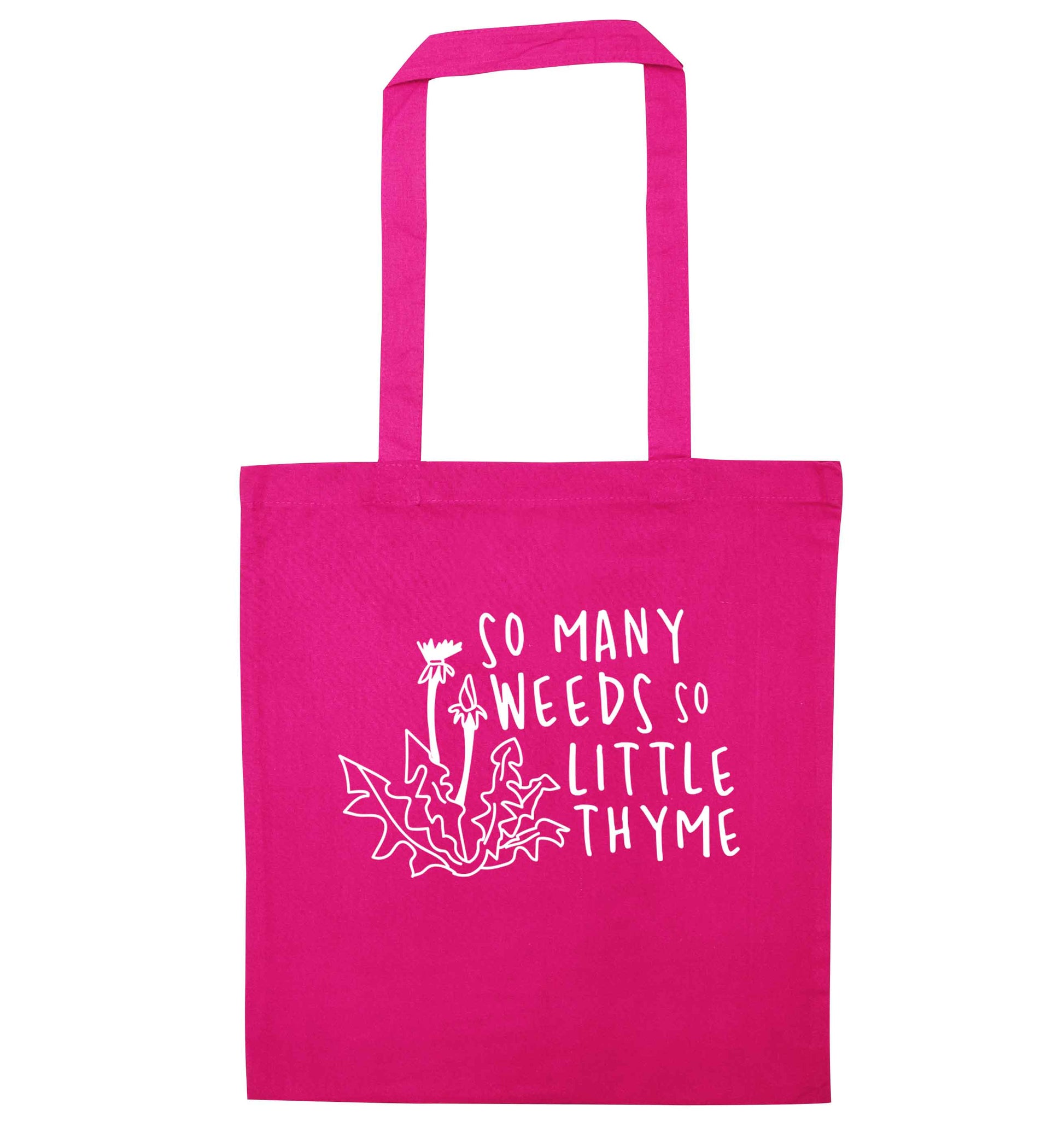 So many weeds so little thyme pink tote bag