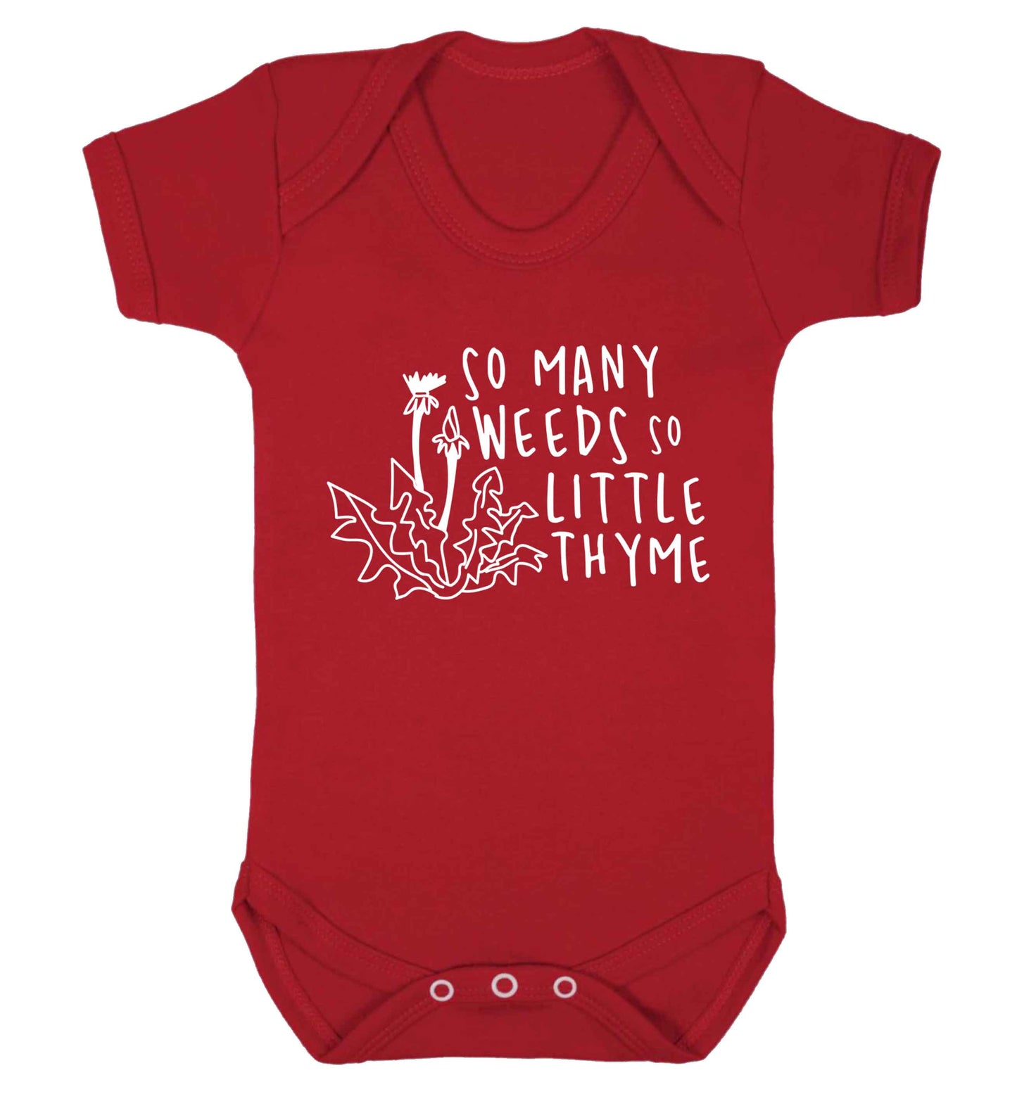 So many weeds so little thyme Baby Vest red 18-24 months