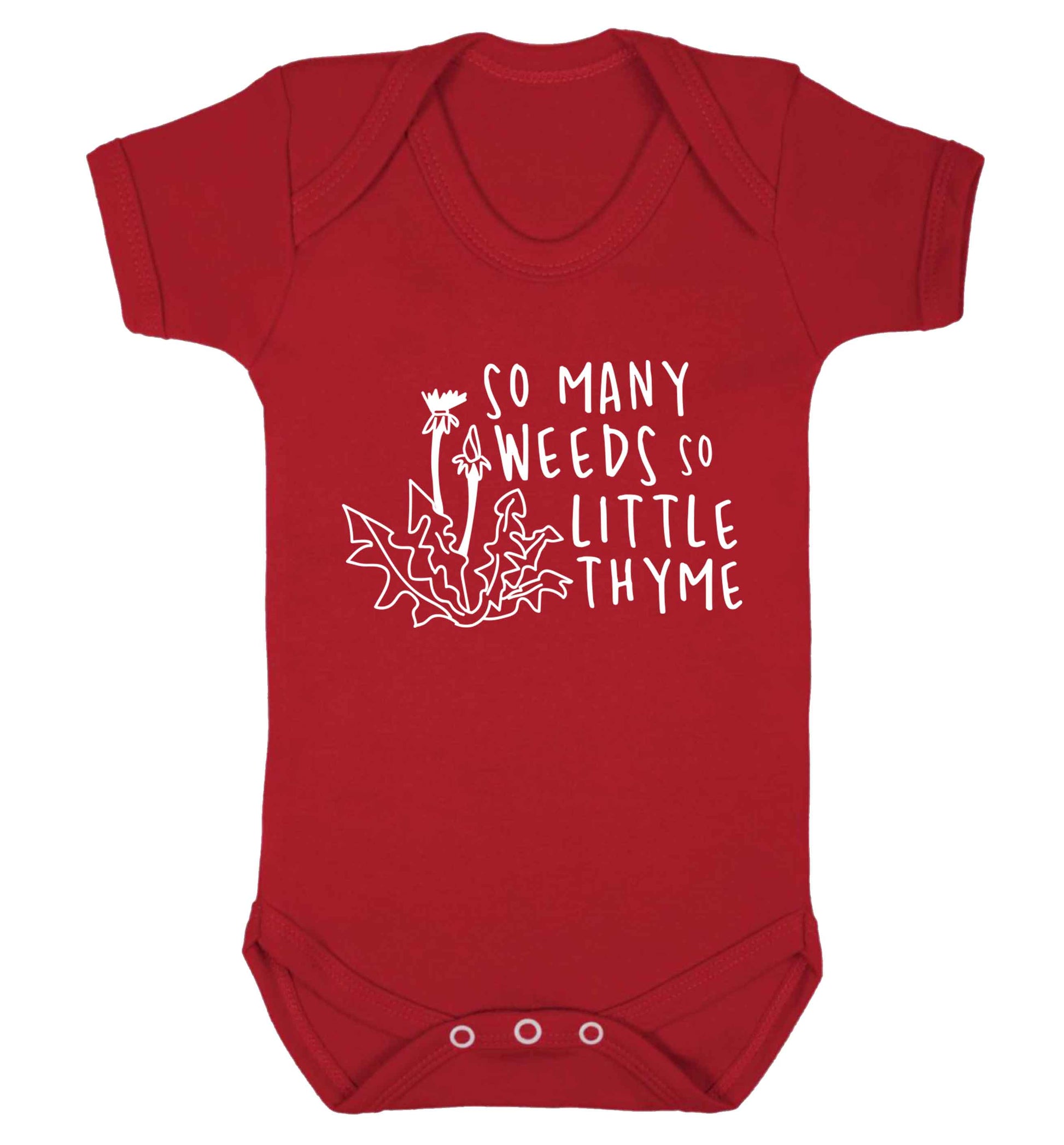 So many weeds so little thyme Baby Vest red 18-24 months