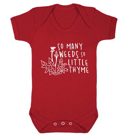 So many weeds so little thyme Baby Vest red 18-24 months