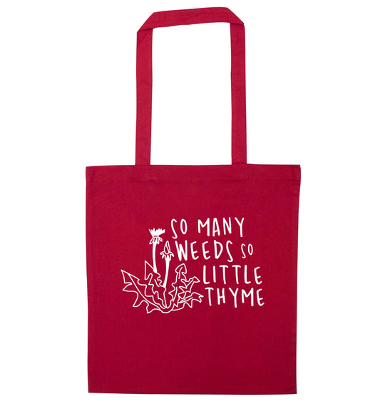So many weeds so little thyme red tote bag