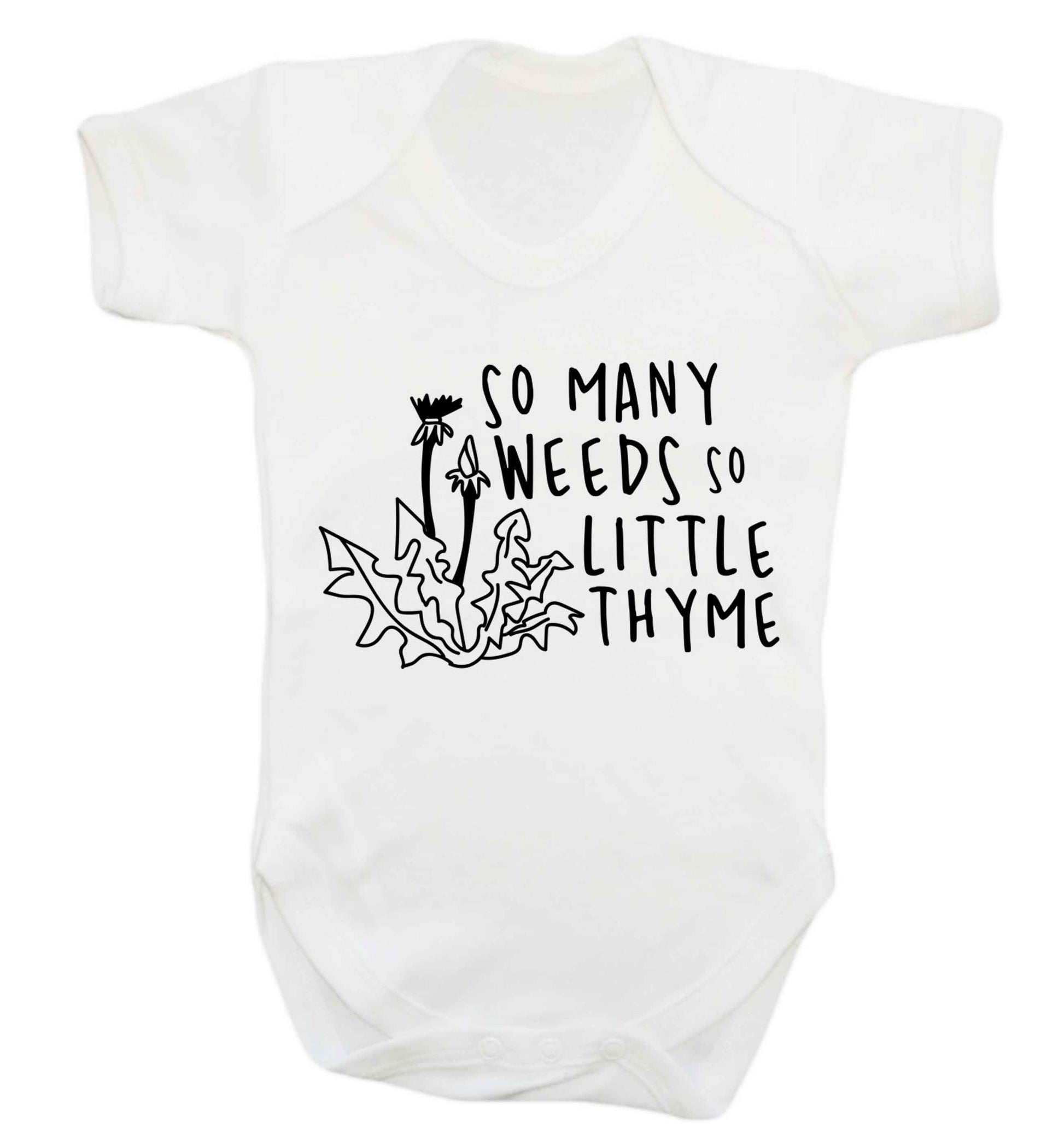 So many weeds so little thyme Baby Vest white 18-24 months