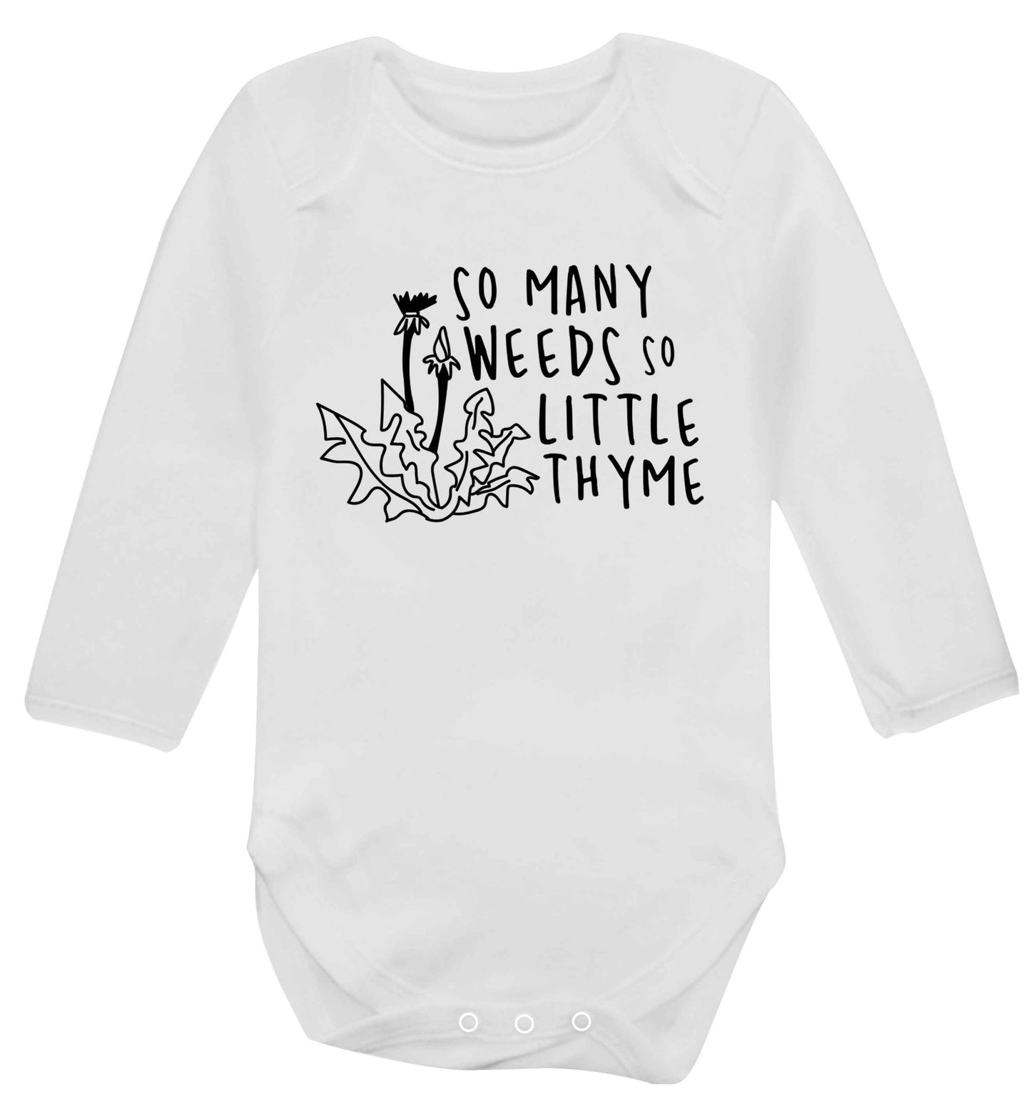 So many weeds so little thyme Baby Vest long sleeved white 6-12 months
