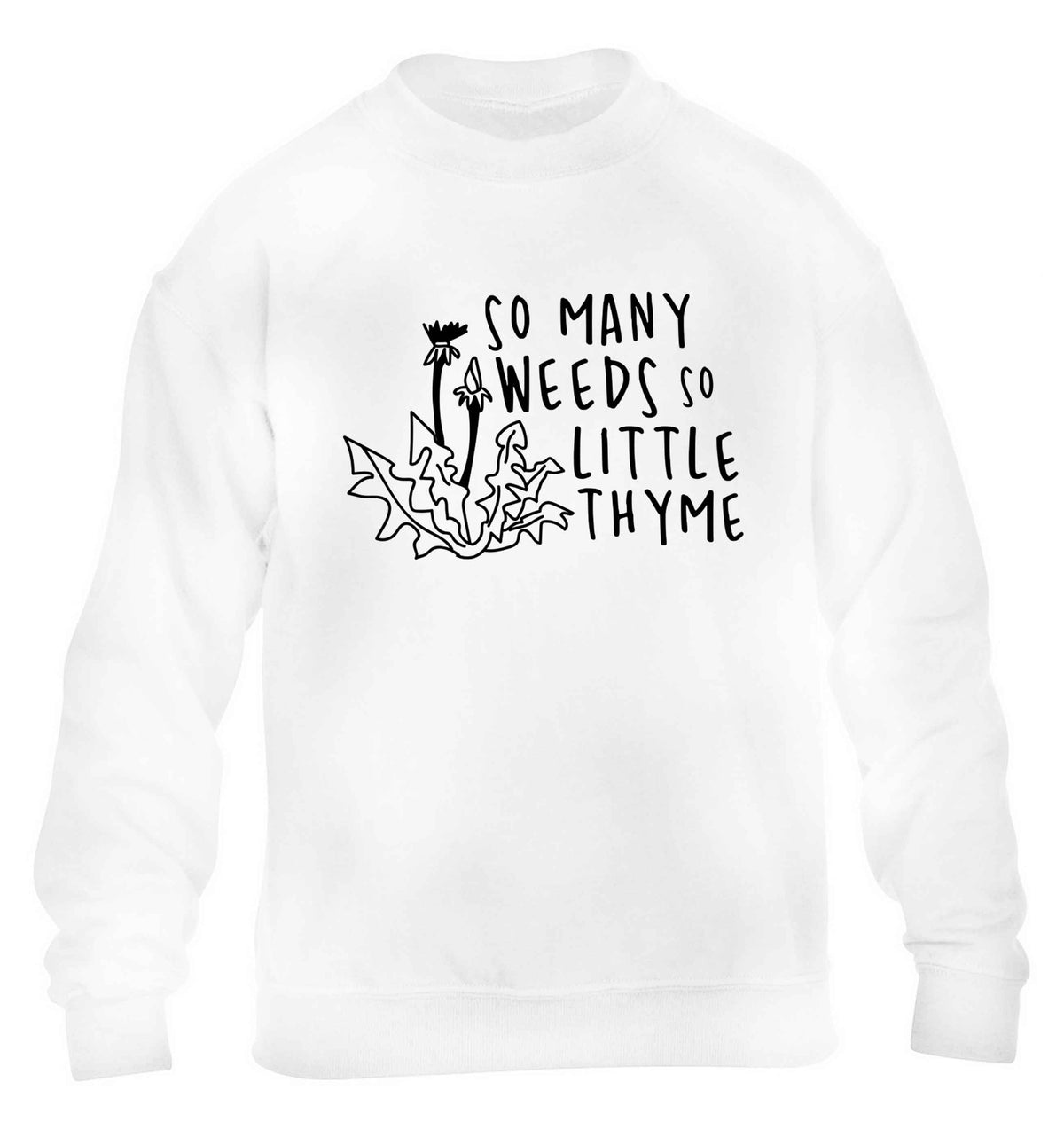 So many weeds so little thyme children's white sweater 12-13 Years