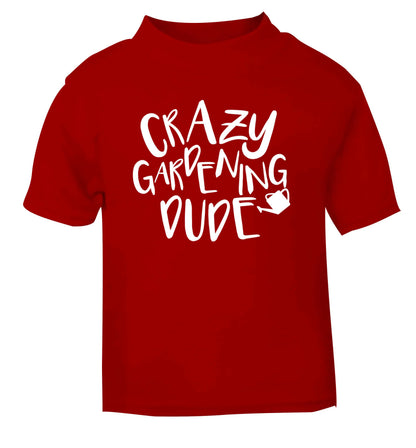 Crazy gardening dude red Baby Toddler Tshirt 2 Years