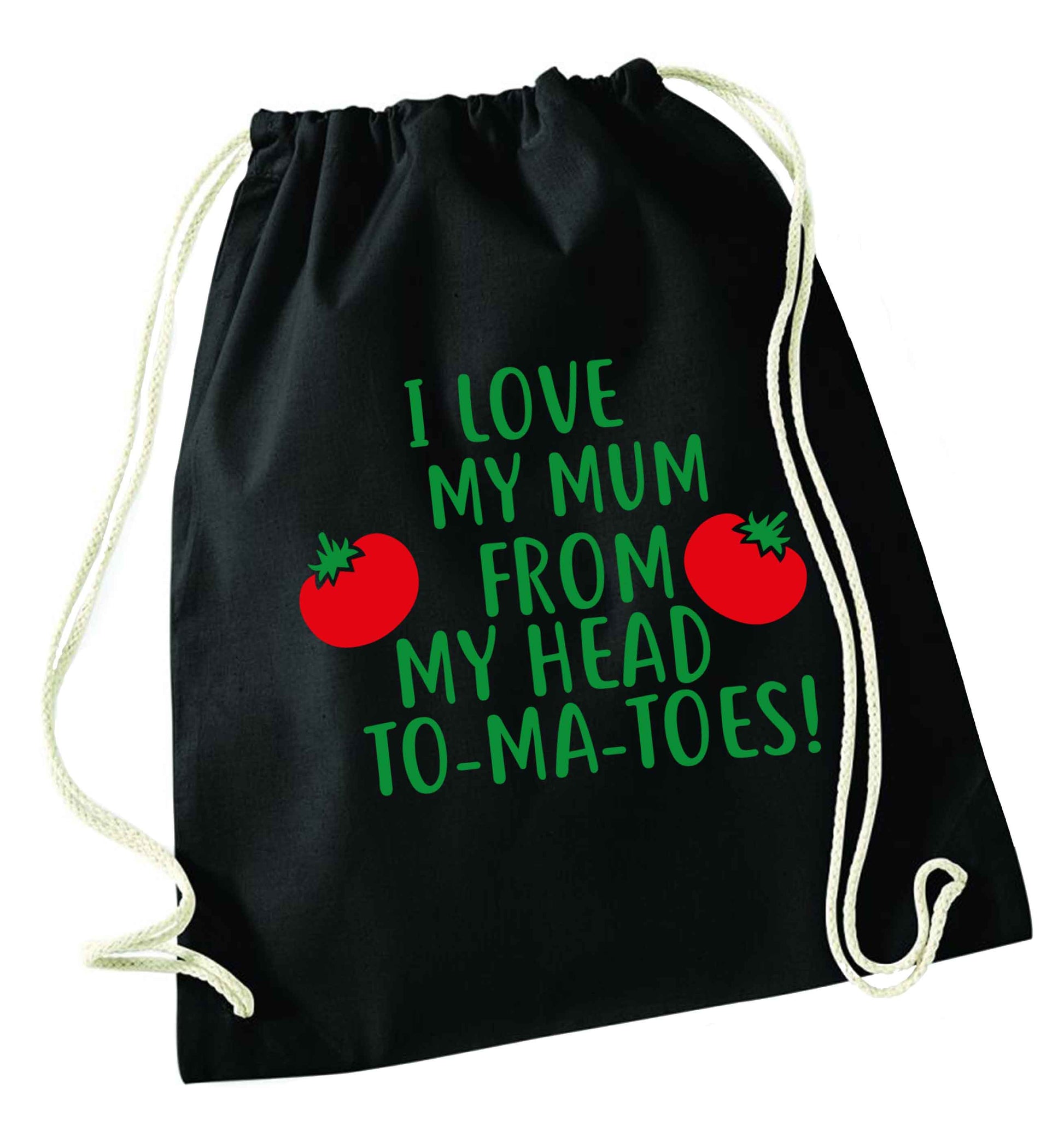 I love my mum from my head to-my-toes! black drawstring bag