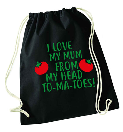 I love my mum from my head to-my-toes! black drawstring bag