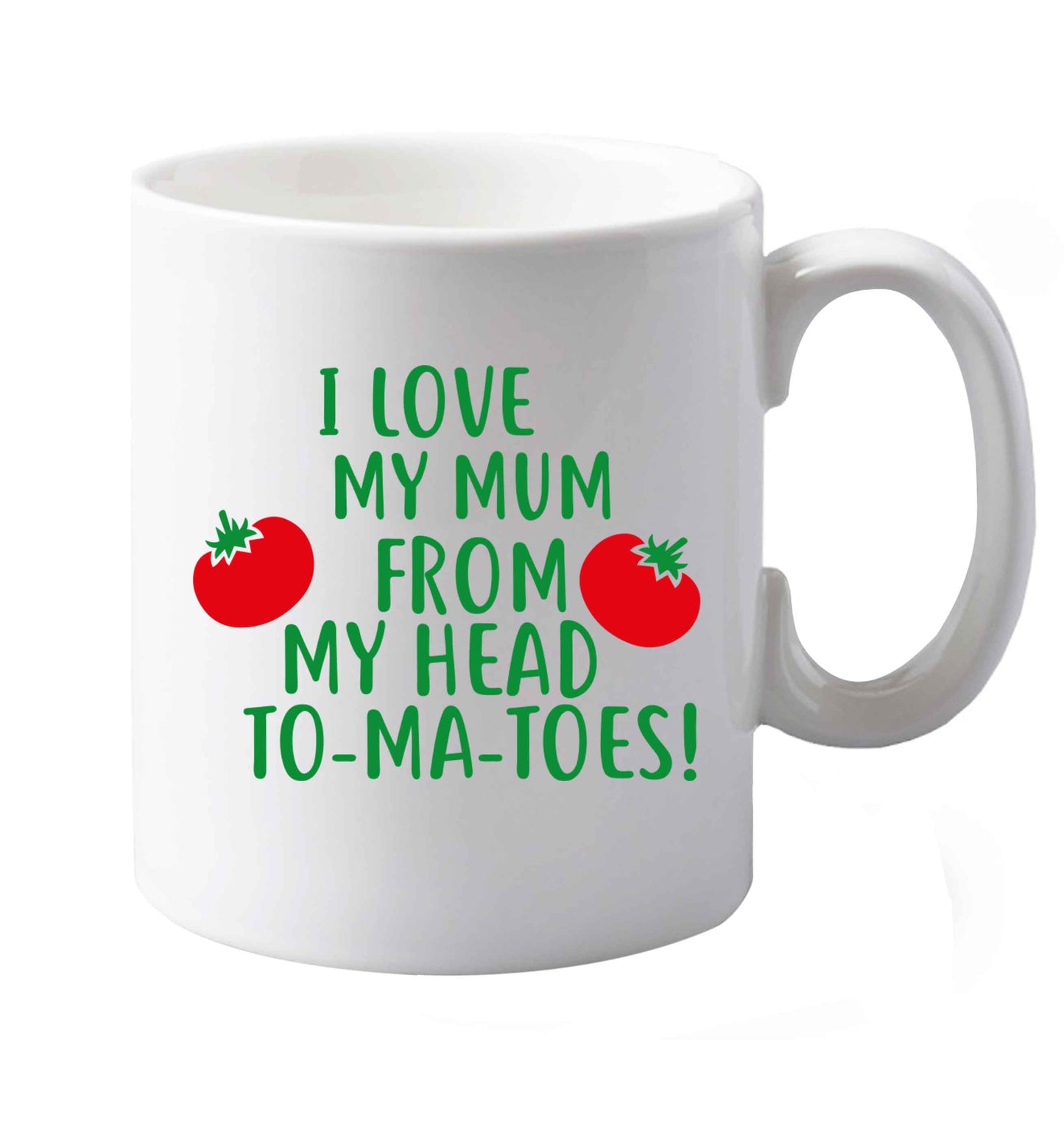 10 oz I love my mum from my head to-my-toes! ceramic mug both sides