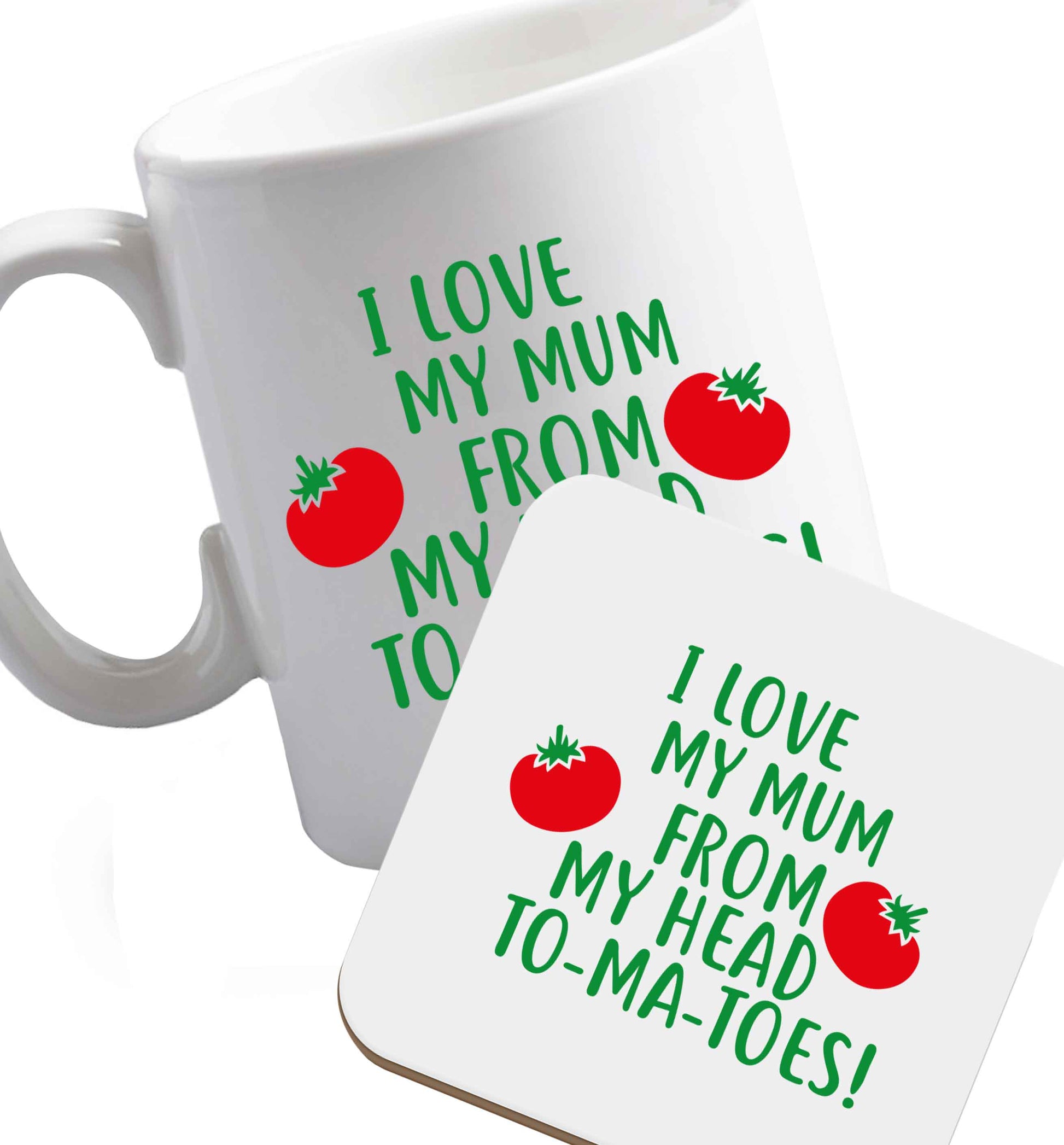 10 oz I love my mum from my head to-my-toes! ceramic mug and coaster set right handed