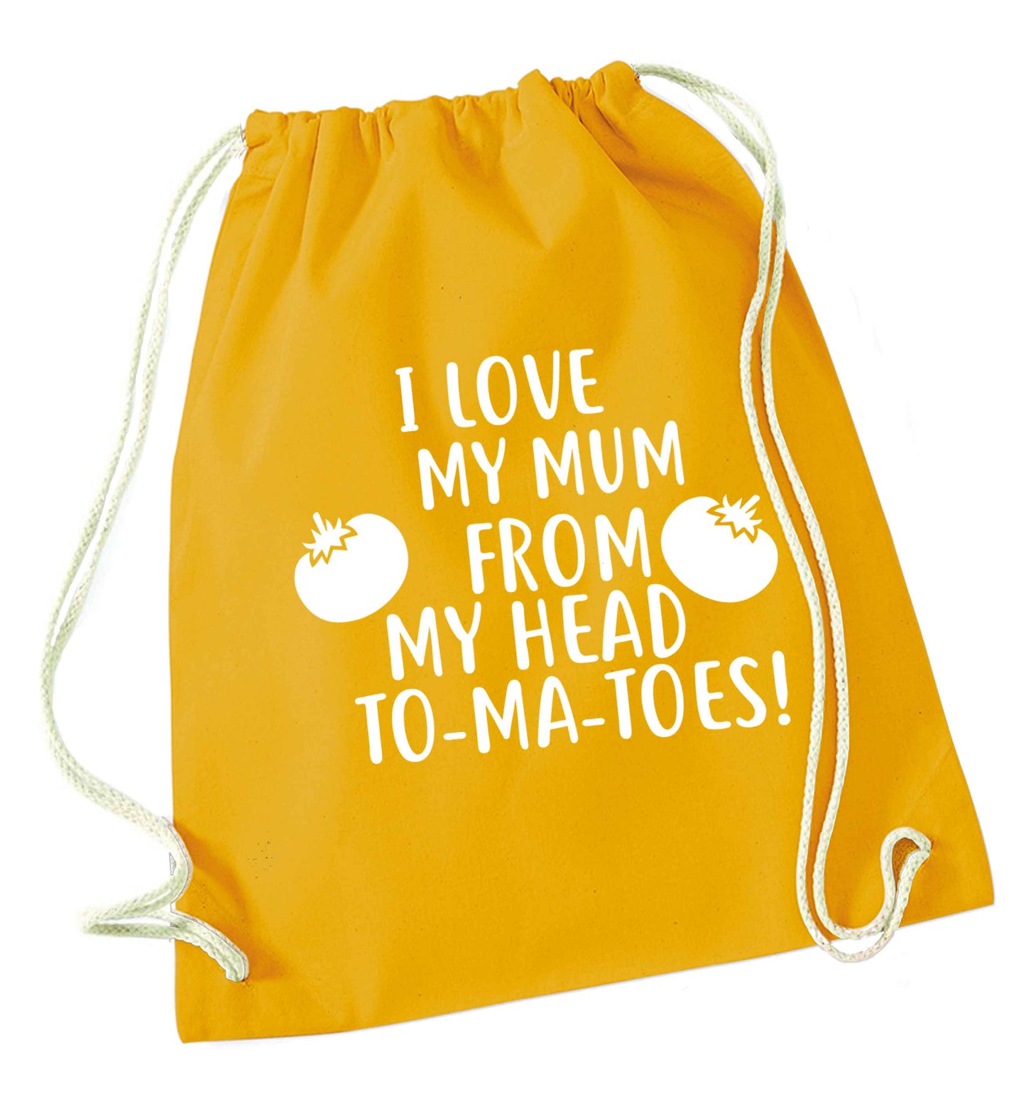 I love my mum from my head to-my-toes! mustard drawstring bag