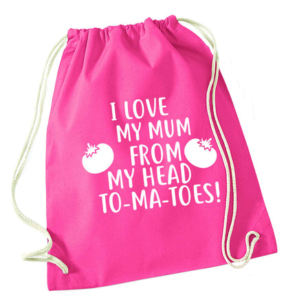 I love my mum from my head to-my-toes! pink drawstring bag